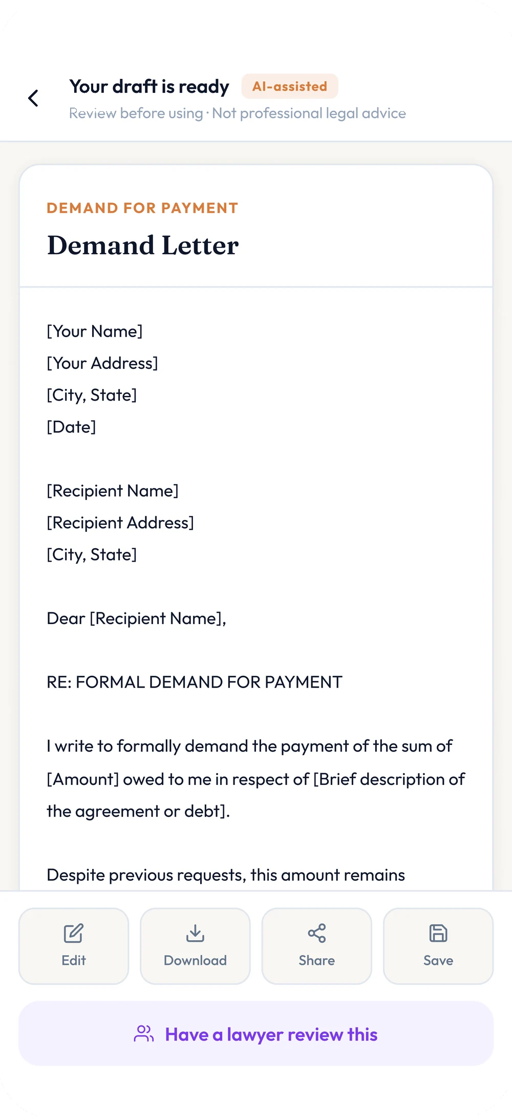 Legally draft output screen, headed "Your draft is ready" with an AI-assisted badge and "Review before using — not professional legal advice." A Demand Letter preview shows placeholder fields for names, addresses and the amount owed, with Edit, Download, Share and Save actions and a "Have a lawyer review this" button.